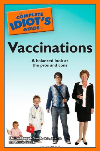 Imagen de archivo de The Complete Idiot's Guide to Vaccinations a la venta por GF Books, Inc.