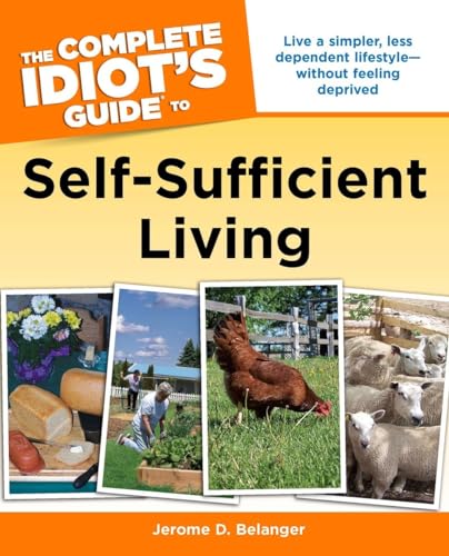 Stock image for The Complete Idiot's Guide to Self-Sufficient Living for sale by SecondSale