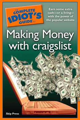 Beispielbild fr The Complete Idiot's Guide to Making Money with Craigslist zum Verkauf von Wonder Book
