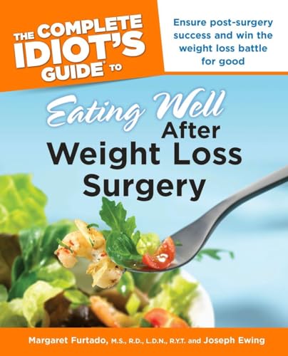 Stock image for The Complete Idiot's Guide to Eating Well After Weight Loss Surgery for sale by BooksRun