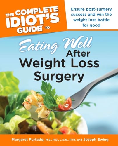 9781592579518: The Complete Idiot's Guide to Eating Well After Weight Loss Surgery