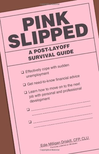 Stock image for Pink Slipped : A Post-Layoff Survival Guide for sale by Better World Books: West