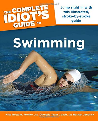 Stock image for The Complete Idiot's Guide to Swimming for sale by Better World Books