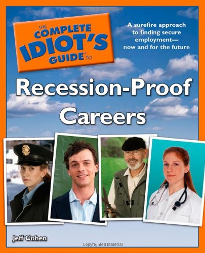 Imagen de archivo de The Complete Idiot's Guide to Recession-Proof Careers a la venta por Better World Books