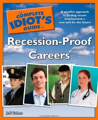 Stock image for The Complete Idiot's Guide to Recession-Proof Careers for sale by ThriftBooks-Dallas