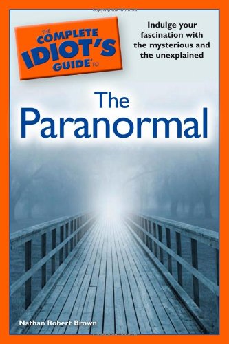 Beispielbild fr The Complete Idiot's Guide to the Paranormal zum Verkauf von Better World Books