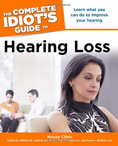 Imagen de archivo de The Complete Idiot's Guide to Hearing Loss a la venta por SecondSale