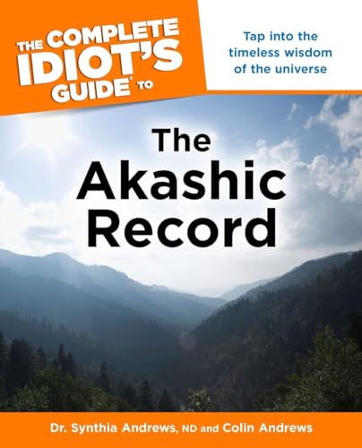 9781592579969: The Complete Idiot's Guide to the Akashic Record: Tap into the Timeless Wisdom of the Universe