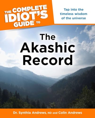 Stock image for The Complete Idiot's Guide to the Akashic Record: Tap Into the Timeless Wisdom of the Universe for sale by ThriftBooks-Atlanta