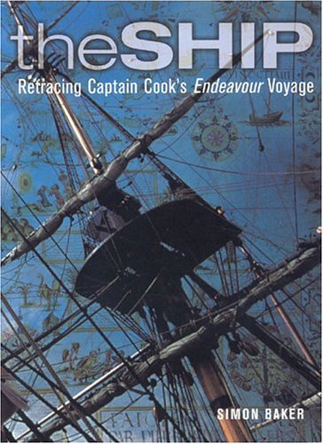 Beispielbild fr The Ship : Retracing Captain Cook's Endeavour Voyage zum Verkauf von Better World Books