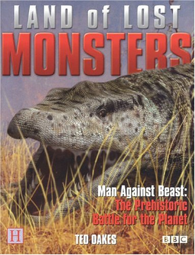 Stock image for Land of Lost Monsters - Man Against Beast: The Prehistoric Battle For the Planet for sale by RON-NAT BOOKS