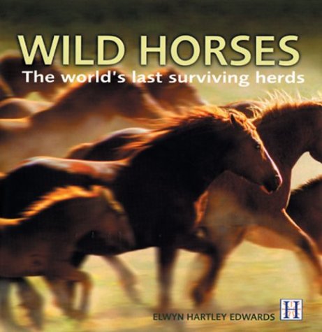 Imagen de archivo de Wild Horses: The World's Last Surviving Herds a la venta por ThriftBooks-Atlanta