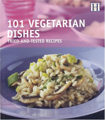 Stock image for 101 Vegetarian Dishes: Tried-And-Tested Recipes for sale by ThriftBooks-Dallas