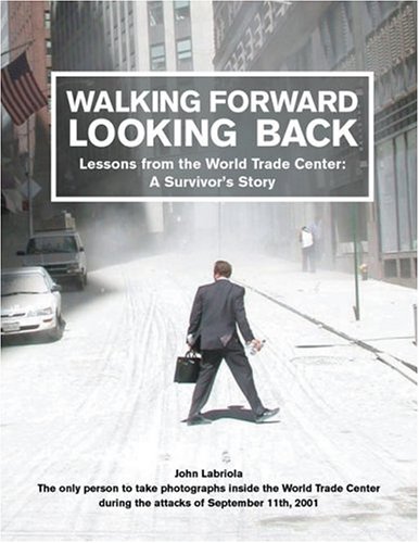 Stock image for Walking Forward, Looking Back: Lessons from the World Trade Center: A Survivor's Story for sale by Books of the Smoky Mountains