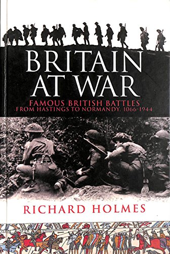 Beispielbild fr Britain at War: Famous British Battles From Hastings to Normandy, 1066-1944 zum Verkauf von WorldofBooks