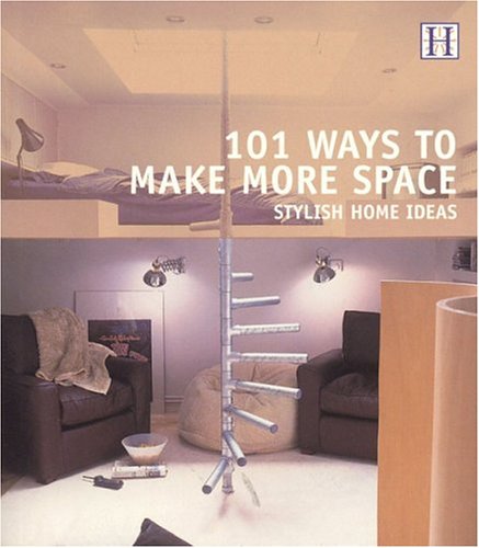 Beispielbild fr 101 Ways to Make More Space: Stylish Home Ideas zum Verkauf von Half Price Books Inc.