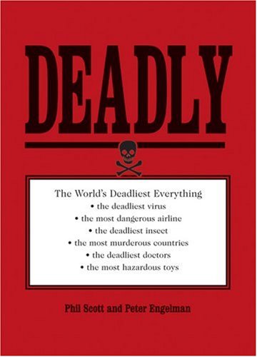 Beispielbild fr Deadly: The World's Most Dangerous Everything zum Verkauf von Wonder Book