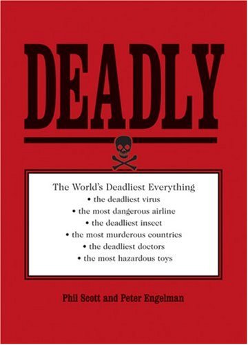Stock image for Deadly: The World's Most Dangerous Everything for sale by Wonder Book