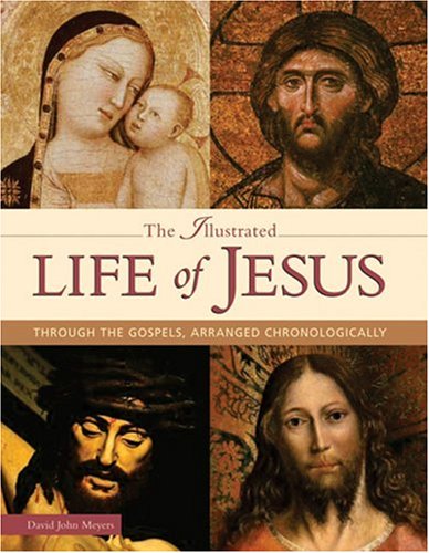 Beispielbild fr The Illustrated Life of Jesus: Through the Gospels, Arranged Chronologically zum Verkauf von WorldofBooks