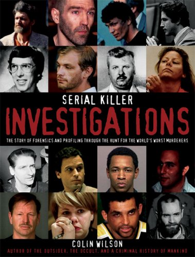 Stock image for Serial Killer Investigations: The Story of Forensics And Profiling Through the Hunt for the World's Worst Murderers for sale by HPB Inc.