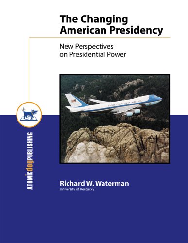 The Changing American Presidency, 1e (9781592600311) by Richard W. Waterman