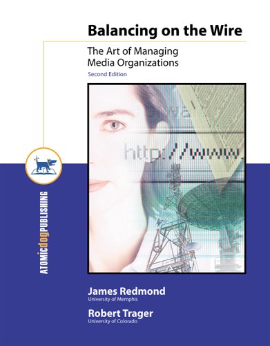 Imagen de archivo de Balancing on the Wire: The Art of Managing Media Organizations a la venta por KuleliBooks