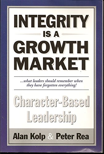 Beispielbild fr Integrity is a Growth Market: Character Based Leadership zum Verkauf von HPB-Emerald