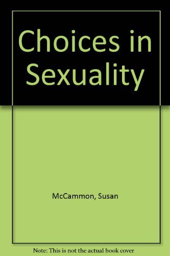 Instructor's Edition: Choices in Sexuality, 3e - McCammon, Susan, Knox, David Knox, Schacht, Caroline