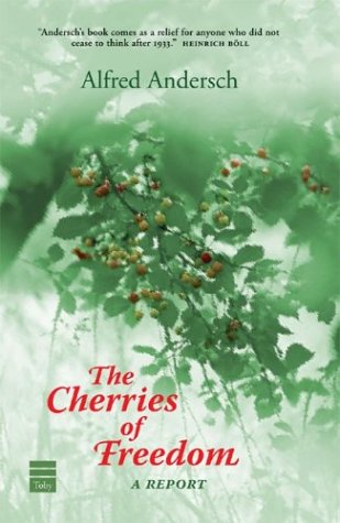 Cherries of Freedom (9781592640522) by Andersch, Alfred; Hulse, Michael