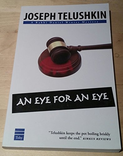 An Eye for an Eye (Rabbi Daniel Winter Mystery) (9781592641093) by Telushkin, Joseph