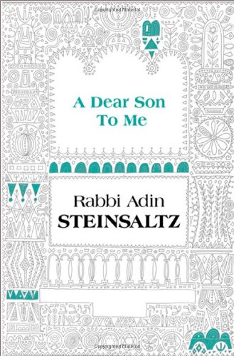 A Dear Son to Me: A Collection of Speeches & Articles (9781592642823) by Steinsaltz, Rabbi Adin