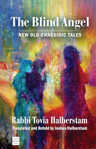 Beispielbild fr The Blind Angel: New Old Chassidic Tales zum Verkauf von Revaluation Books