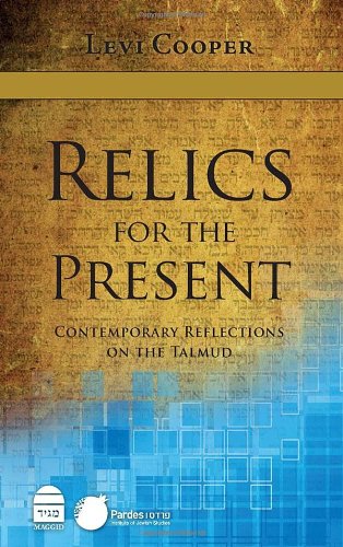 Stock image for Relics for the Present: Contemporary Reflections on the Talmud for sale by HPB-Red