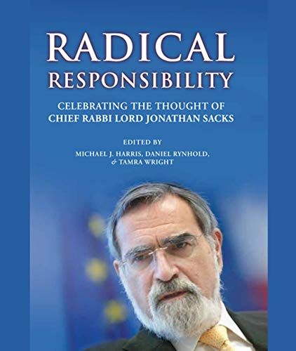 Imagen de archivo de Radical Responsibility Celebrating the Thought of Chief Rabbi Lord Jonathan Sacks Celebrating the Thought of Chief Rabbi Sacks a la venta por PBShop.store US