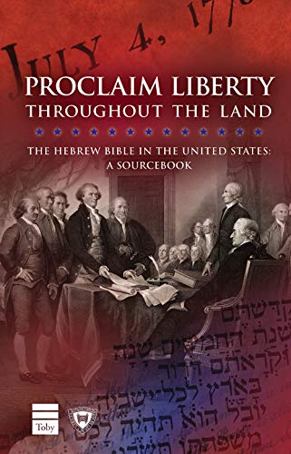 Stock image for Proclaim Liberty Throughout the Land: The Hebrew Bible in the United States: A Sourcebook [Hardcover] Soloveichik, Meir; Holbreich, Meir; Silver, Jonathan and Halpern, Stuart W for sale by RUSH HOUR BUSINESS