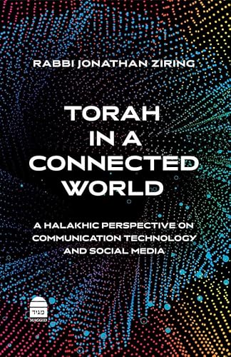 Stock image for Torah in a Connected World : A Halakhic Perspective on Communication Technology and Social Media for sale by GreatBookPrices