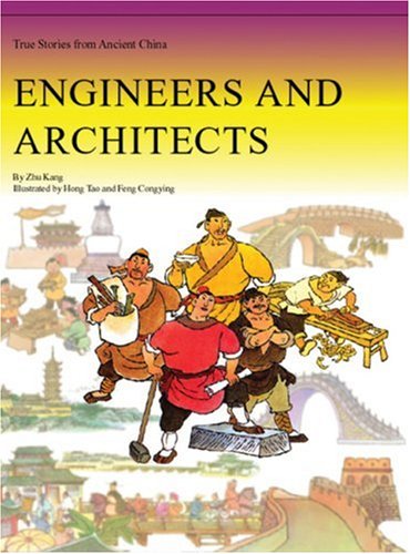 Stock image for Engineers And Architects: True Stories from Ancient China for sale by WeBuyBooks