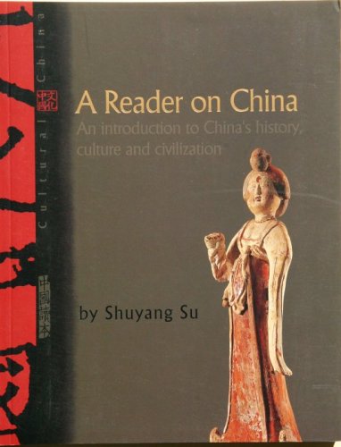 Stock image for A Reader on China : An Introduction to China's History, Culture, and Civilizations for sale by Better World Books