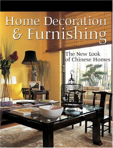 Imagen de archivo de Home Decoration and Furnishing: The New Look of Chinese Homes a la venta por Hennessey + Ingalls