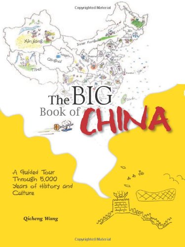 Beispielbild fr The Big Book of China : A Guided Tour Through 5,000 Years of History and Culture zum Verkauf von Better World Books