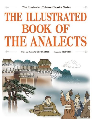 Beispielbild fr The Illustrated Book of the Analects (The Illustrated Chinese Classics Series) zum Verkauf von Irish Booksellers