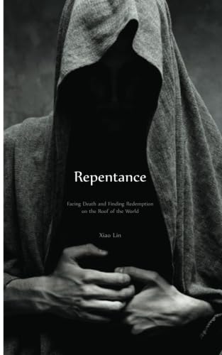 Imagen de archivo de Repentance: Facing Death and Finding Redemption on the Roof of the World a la venta por Revaluation Books