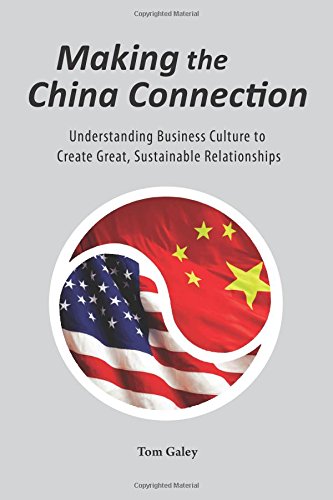 Stock image for Making the China Connection: Understanding Business Culture to Create Great, Sustainable Relationships for sale by Housing Works Online Bookstore
