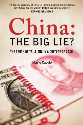 Beispielbild fr China: The Big Lie: The Truth of Trillions in a Culture of Cash zum Verkauf von medimops