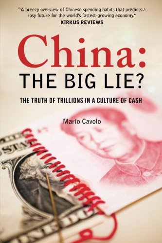 Stock image for China: The Big Lie: The Truth of Trillions in a Culture of Cash for sale by HPB-Emerald