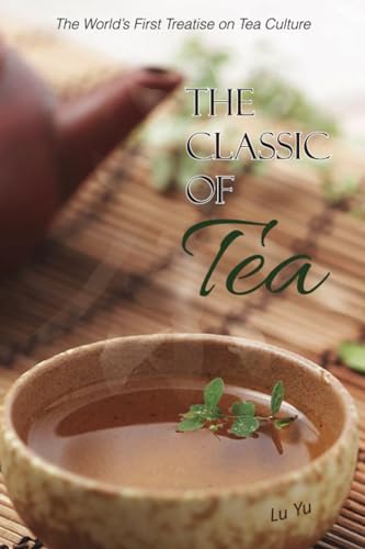 Stock image for A Classic of Tea: The World's First Treatise on Tea Culture for sale by GF Books, Inc.