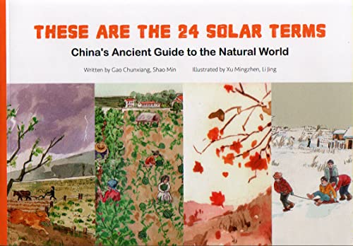 Imagen de archivo de These are the 24 Solar Terms: China's Ancient Guide to the Natural World a la venta por ThriftBooks-Atlanta