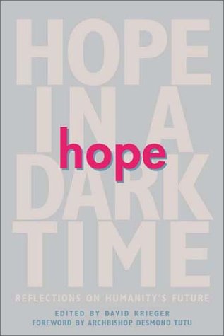 Beispielbild fr Hope in a Dark Time : Reflections of Humanity's Future zum Verkauf von Better World Books