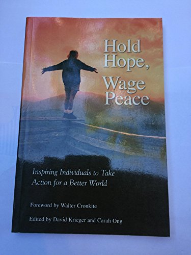 Beispielbild fr Hold Hope, Wage Peace: Inspiring Individuals to Take Action for a Better World zum Verkauf von Books From California