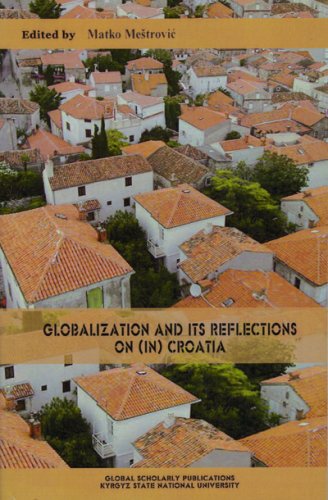 Stock image for GLOBALIZATION AND ITS REFLECTIONS ON (IN) CROATIA for sale by Zane W. Gray, BOOKSELLERS